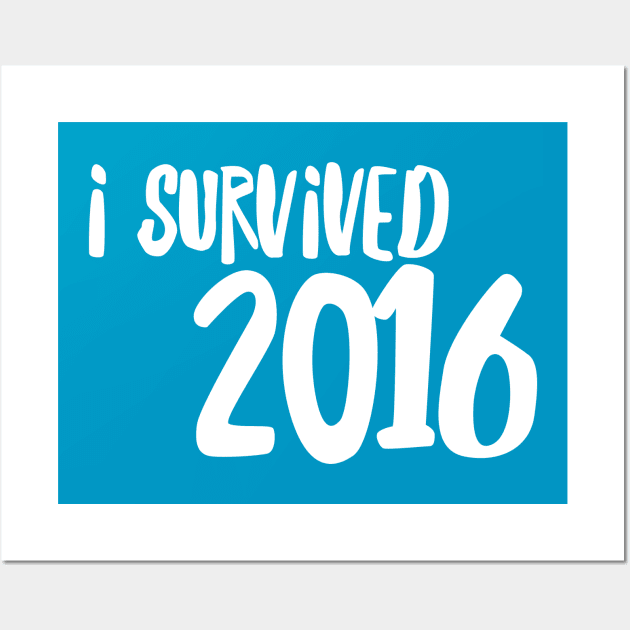 I survived 2016 Wall Art by happinessinatee